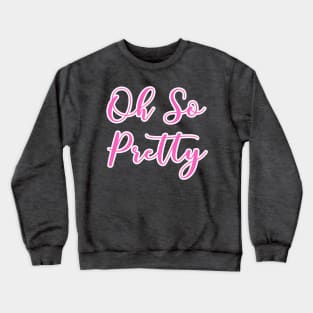 AKA Shirts - Oh So Pretty - AKA Paraphernalia Crewneck Sweatshirt